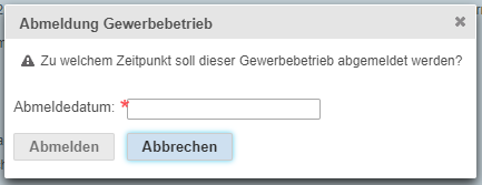 Dialogfenster zur Abmeldung eines Gewerbebetriebs mit Eingabefeld für das Abmeldedatum sowie Schaltflächen zum Abmelden oder Abbrechen.